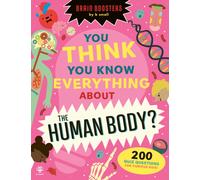 You Think You Know Everything About The Human Body? : 200 Quiz Questions for Curious Kids!