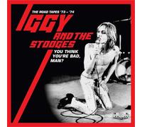 Iggy And The Stooges - You Think You're Bad, Man? ~ The Road Tapes 73-74 (5CD)