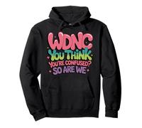 You Think You're Confused Menopausal Perimenopausal WDNC Pullover Hoodie