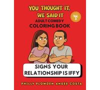 You Thought It, We Said It: Signs Your Relationship is Iffy (Color Me Hilarious)