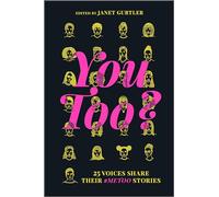 You Too?: 25 Voices Share Their #MeToo Stories