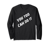 You Too Can Do It Long Sleeve T-Shirt