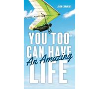 You Too Can Have An Amazing Life