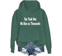You Took One We Rise As Thousands Hoodie Turning Point Sweatshirt Letter Printed Graphic Unisex Shirt Green