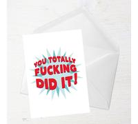 You Totally Fucking Did It! Greetings Card - Large Card
