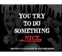 You Try to Do Something Nice