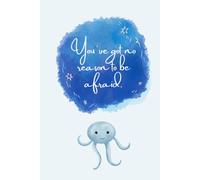 You’ve Got No Reason To Be Afraid: A Cute Inspirational Notebook Journal for Positive Thinking, Self-Reflection, Goal Setting, and Everyday Writing