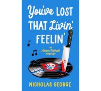 You’ve Lost That Livin’ Feelin’ (An Adam Parrall Mystery)