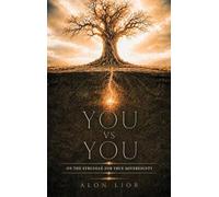 You Vs You: On The Struggle For True Sovereignty