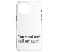 You want me? Call my agent Case for iPhone 16 Pro Max