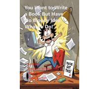 You Want to Write a Book But Have No Bloody Idea What to Do: A Beginner’s Survival Manual With a Few Useful Bits and a Promise of More to Come (Bloody Writing Series)