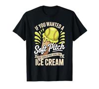 You Wanted A Soft Pitch You Should Have Gone for Ice Cream T-Shirt