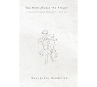 You Were Always the Answer: A Journey Through the Questions That Broke You