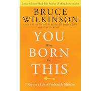 You Were Born For This: Seven Keys to a Life of Predictable Miracles