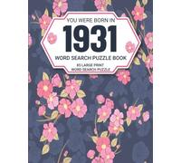 You Were Born In 1931: Word Search Book: Large-Print Word Search Book For Adults And All Puzzles Fans With 85 Puzzles With Solutions (1500 Words To Find) Vol-12
