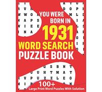 You Were Born In 1931: Word Search Puzzle Book: You Were Born In: Large Print Word Search Brain Game Book For Adults Seniors & All Others Puzzle Fans As A Special Gift Who Were Born In 1931