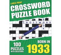 You Were Born In 1933: Crossword Puzzle Book: Large Print Challenging Brain Exercise With Puzzle Game for All Puzzle Lover With Solutions