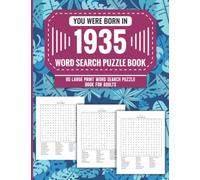 You Were Born In 1935: Word Search Puzzle Book For Adults: Large Print 85 Word Search Puzzles For Seniors And All Others Puzzle Fans With Solution To Enjoy Free Time (1500+ Random Words) Volume 15