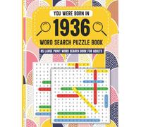You Were Born In 1936: Word Search Book: Large-Print Word Search Book For Adults And All Puzzles Fans With 85 Puzzles With Solutions And Over 1500 Words To Find