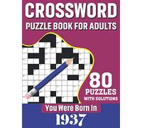 You Were Born In 1937 : Crossword Puzzle Book For Adults: 80 Large Print Unique Crossword Challenging Brain Puzzles Book With Solutions For Adults ... All Others Puzzles Fans Who Were Born In 1937