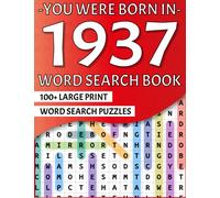 You Were Born In 1937: Large Print Word Search Puzzle Book For Adults And Seniors | Over 2100 Words In 100 Puzzles