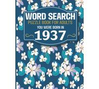 You Were Born In 1937: Word Search Book: Large Print Word Search Book For Seniors And Elderly With Word Puzzle Included 85 Puzzles With Solutions (1500+ Words)