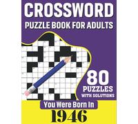 You Were Born In 1946: Crossword Puzzle Book For Adults: 80 Large Print Challenging Crossword Puzzles Book With Solutions For Adults Seniors Men Women & All Others Puzzles Fans Who Were Born In 1946