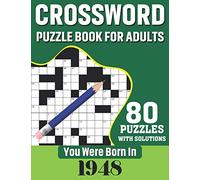 You Were Born In 1948: Crossword Puzzle Book For Adults: 80 Large Print Challenging Crossword Puzzles Book With Solutions For Adults Seniors Men Women & All Others Puzzles Fans Who Were Born In 1948