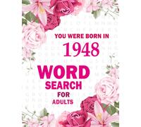 You Were Born In 1948: Large Print Word Search Puzzle Book For Adults And Seniors | 100 Puzzles For Adults To Enjoy Free And Leisure Time