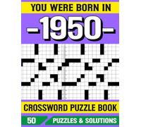You Were Born In 1950 Crossword Puzzle Book: Crossword Puzzle Book for 1950 Born with Fun and Relaxation