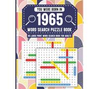 You Were Born In 1965: Word Search Book: Large-Print Word Search Book For Adults And All Puzzles Fans With 85 Puzzles With Solutions And Over 1500 Words To Find