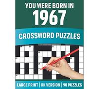 You Were Born In 1967: Crossword Puzzles: Large Print Crossword Book With 90 Puzzles for Adults Senior and All Puzzle Book Fans Who Were Born In 1967