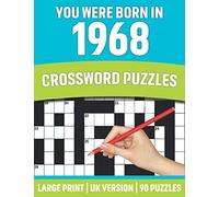 You Were Born In 1968: Crossword Puzzles: Large Print Crossword Book With 90 Puzzles for Adults Senior and All Puzzle Book Fans Who Were Born In 1968