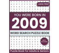 You Were Born In 2009: Word Search Puzzle Book: Large Print Beautiful Word Search Puzzle for Adults & All Others Puzzles Fans Lover To Keep the Brain ... Puzzle In Per Page With Solutions (Vol.89)