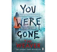 You Were Gone : The gripping Sunday Times bestseller from the author of No One Home