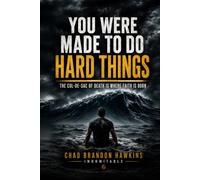 YOU WERE MADE TO DO HARD THINGS: The Cul-De-Sac Of Death Is Where Faith Is Born