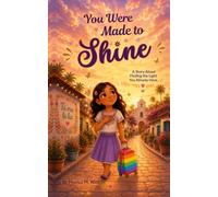 You Were Made to Shine: A Story About Finding the Light You Already Have