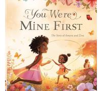 You Were Mine First: The Story of Amara and Zina