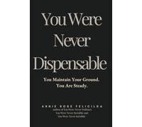 You Were Never Dispensable