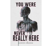 You Were Never Really Here: 27 Terrifying Tales of Horror and the Supernatural