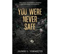 You Were Never Safe