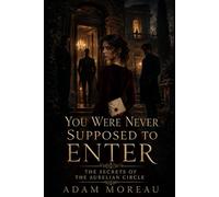 You Were Never Supposed to Enter: The Secrets of the Aurelian Circle