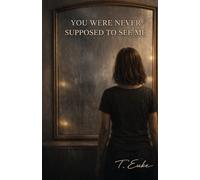 You Were Never Supposed to See Me: 2 (The Quiet Damage Series)