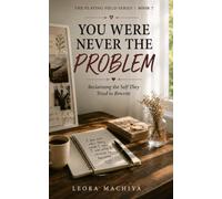 YOU WERE NEVER THE PROBLEM: Reclaiming the Self They Tried to Rewrite (The Playing Field)