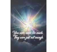 You Were Never Too Much: They were just not enough. (7" x 10" - close to B5)