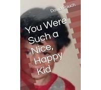 You Were Such a Nice, Happy Kid
