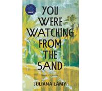 You Were Watching from the Sand: Short Stories