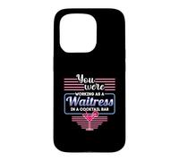 You Were Working As A Waitress In A Cocktail Bar Bartender Case for iPhone 15 Pro