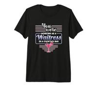 You were Working As A Waitress in A Cocktail Bar Bartender Premium T-Shirt