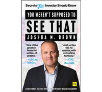 You Weren't Supposed To See That : Secrets Every Investor Should Know